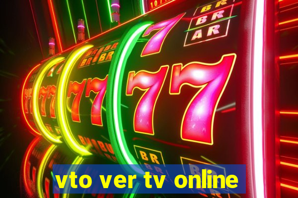 vto ver tv online